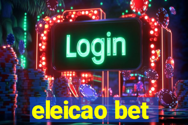 eleicao bet