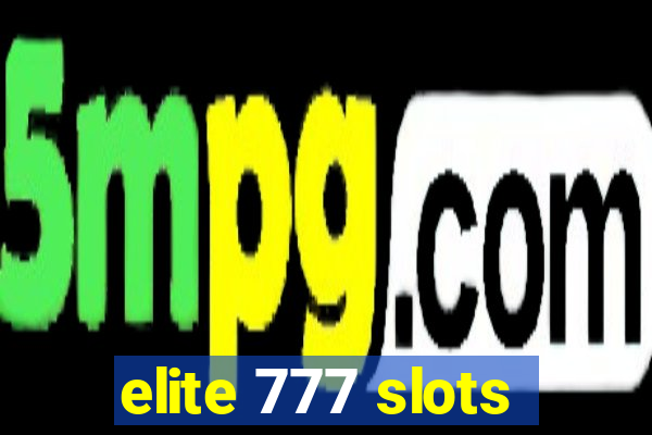 elite 777 slots