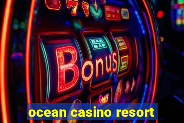 ocean casino resort