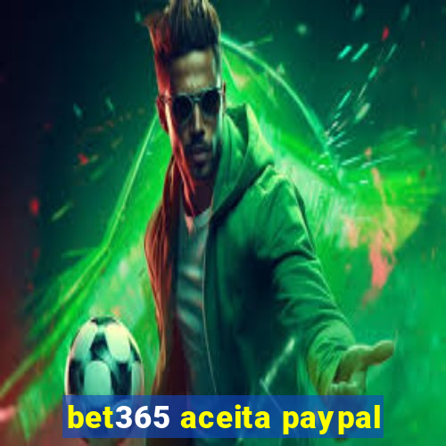 bet365 aceita paypal