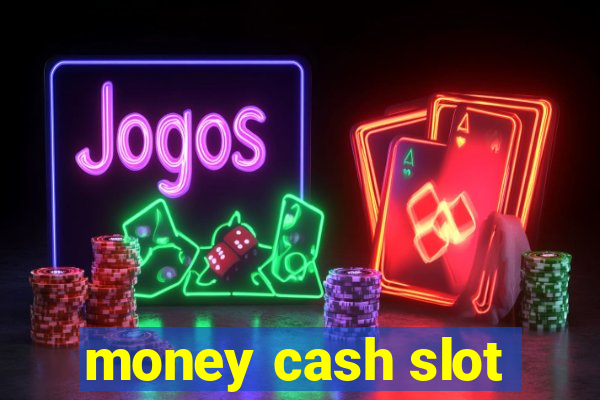 money cash slot