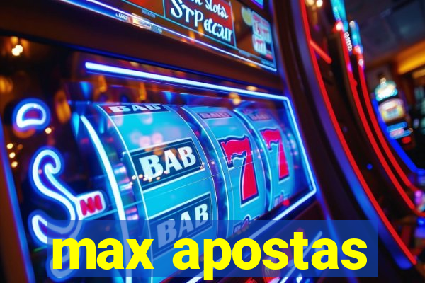 max apostas