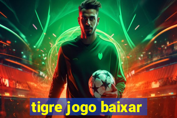 tigre jogo baixar