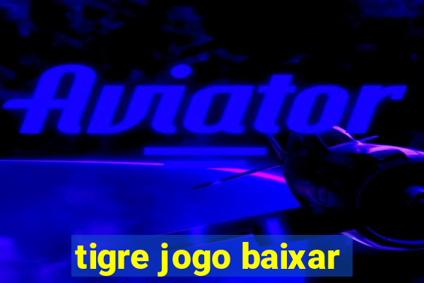 tigre jogo baixar