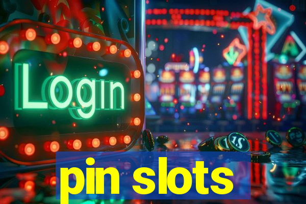 pin slots