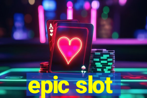 epic slot