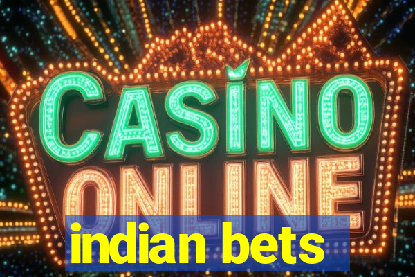 indian bets