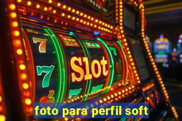 foto para perfil soft