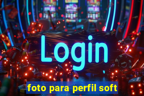 foto para perfil soft