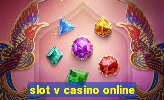 slot v casino online