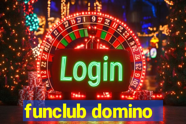 funclub domino