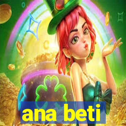 ana beti