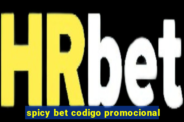 spicy bet codigo promocional