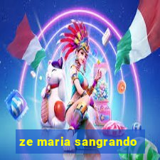 ze maria sangrando