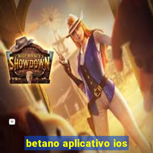 betano aplicativo ios