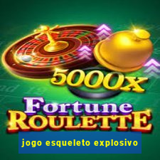 jogo esqueleto explosivo