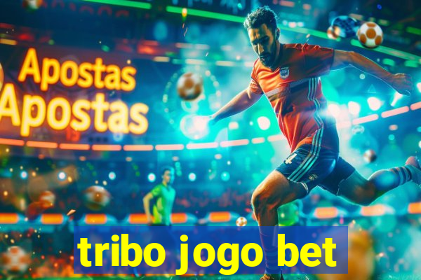 tribo jogo bet