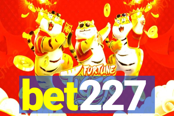 bet227