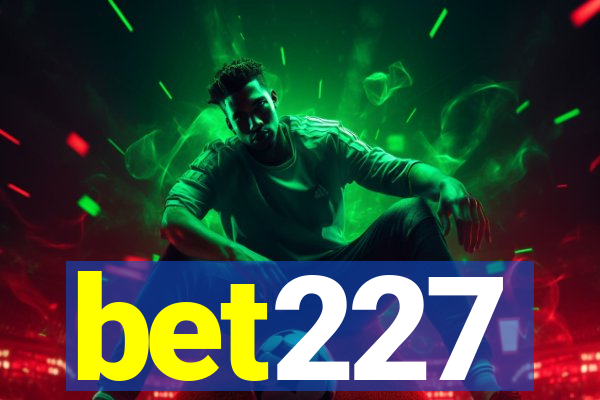 bet227