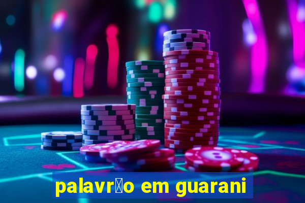 palavr茫o em guarani