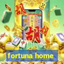 fortuna home