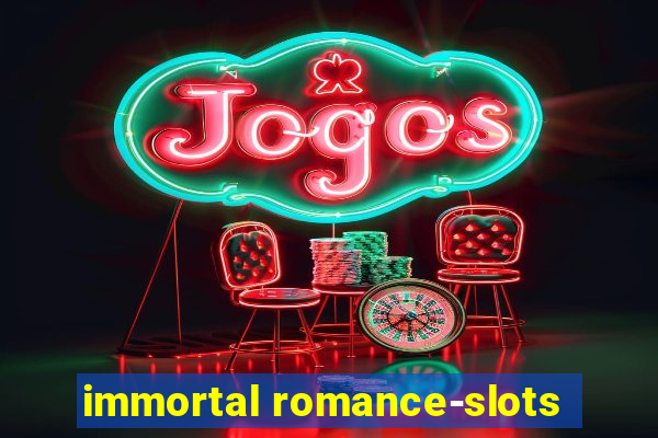 immortal romance-slots