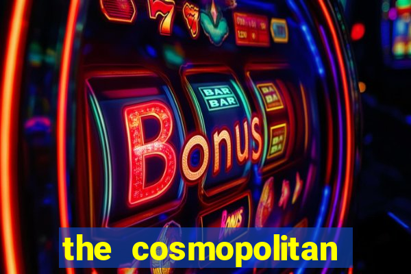 the cosmopolitan hotel casino in las vegas