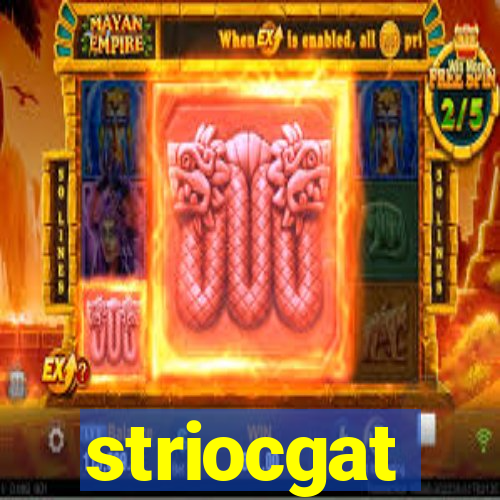 striocgat