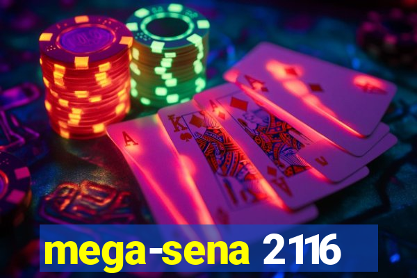 mega-sena 2116