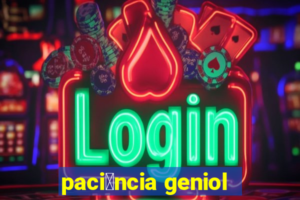 paci锚ncia geniol