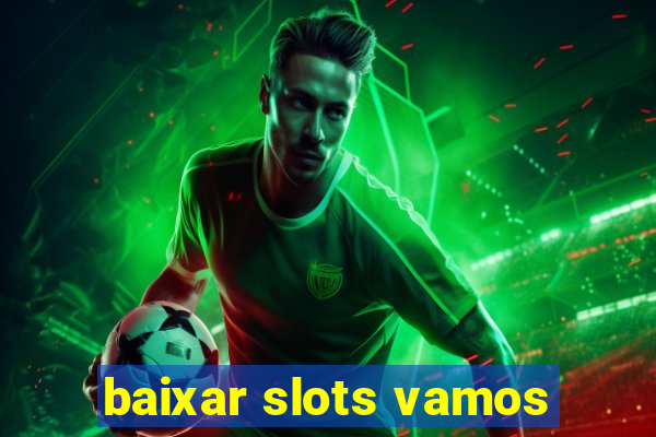 baixar slots vamos