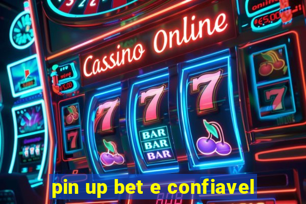 pin up bet e confiavel