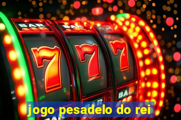 jogo pesadelo do rei