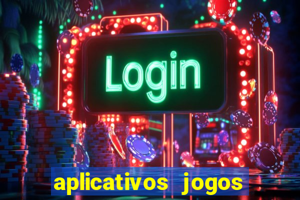 aplicativos jogos para ganhar dinheiro