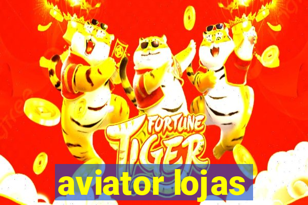 aviator lojas