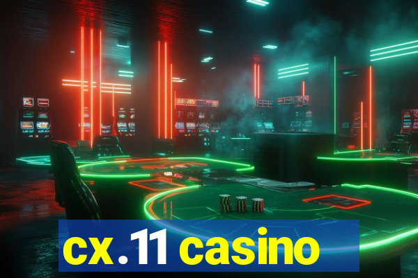 cx.11 casino