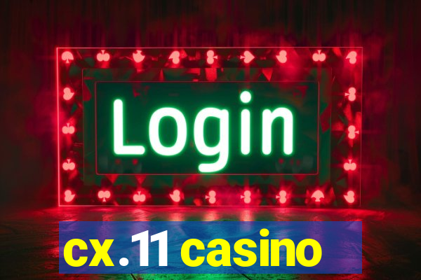 cx.11 casino