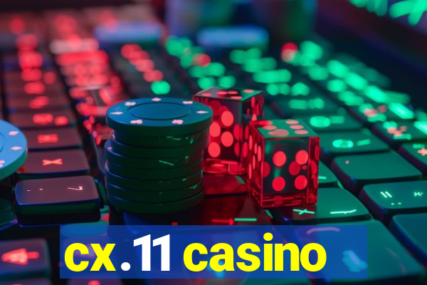 cx.11 casino