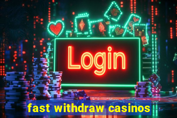 fast withdraw casinos