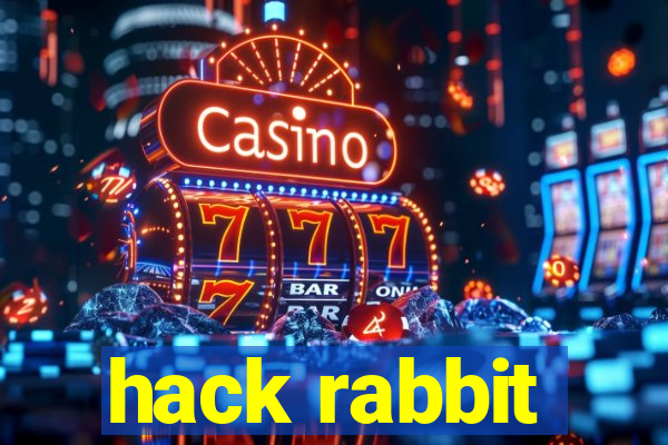 hack rabbit