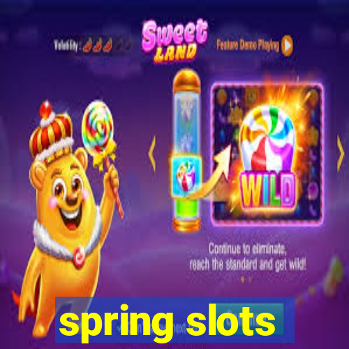 spring slots