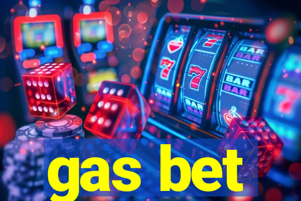 gas bet