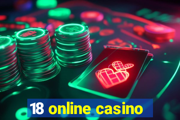 18 online casino