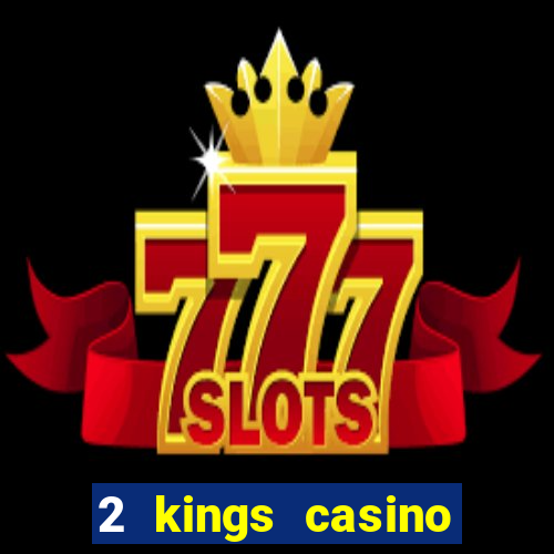 2 kings casino north carolina