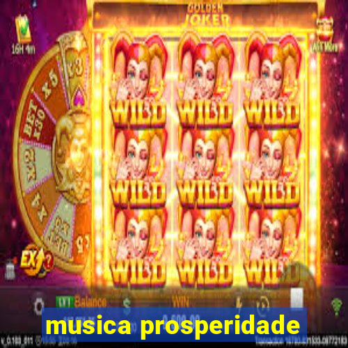 musica prosperidade