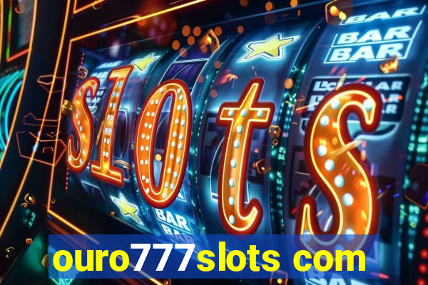 ouro777slots com