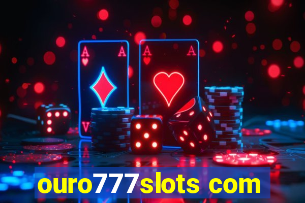 ouro777slots com