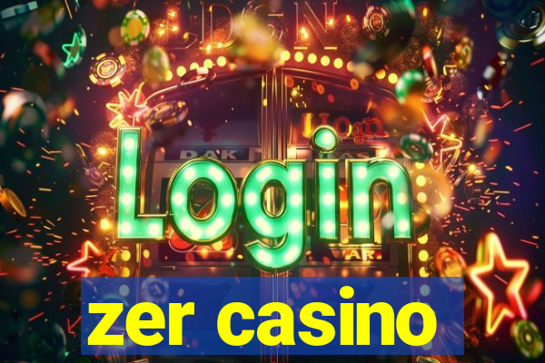 zer casino