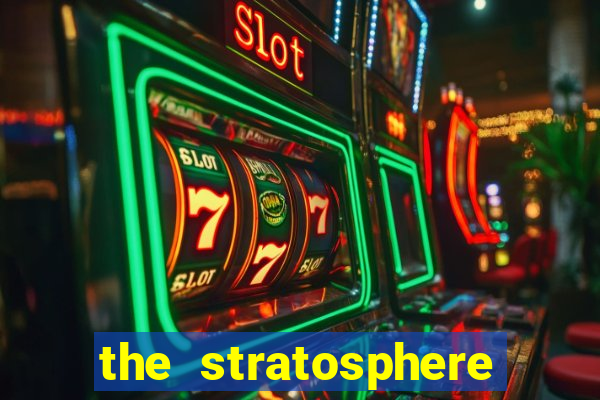 the stratosphere hotel and casino las vegas