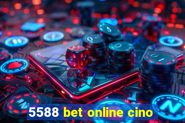 5588 bet online cino